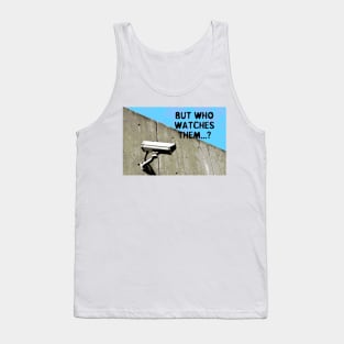 But Who Watches Them? Tank Top